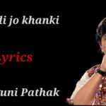 Chudi Jo Khanki Lyrics