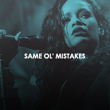 Same Ol’ Mistakes Lyrics