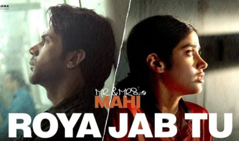 Roya Jab Tu Song Lyrics – Mr. & Mrs. Mahi Movie (2024)