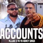 Accounts Song Lyrics - Nijjar | Yo Yo Honey Singh | Punjabi Song (2024)