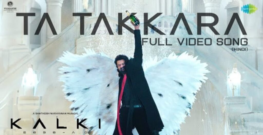 Ta Takkara (Hindi) Song Lyrics-Kalki 2898 AD Movie (2024)