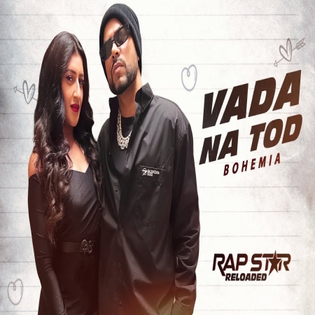 Vada Na Tod Song Lyrics - BOHEMIA | Punjabi Song (2024)