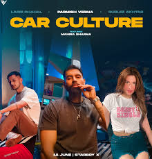 Car Culture Song Lyrics - Parmish Verma | Laddi Chahal | Gurlez Akhtar | Punjabi Song (2024)