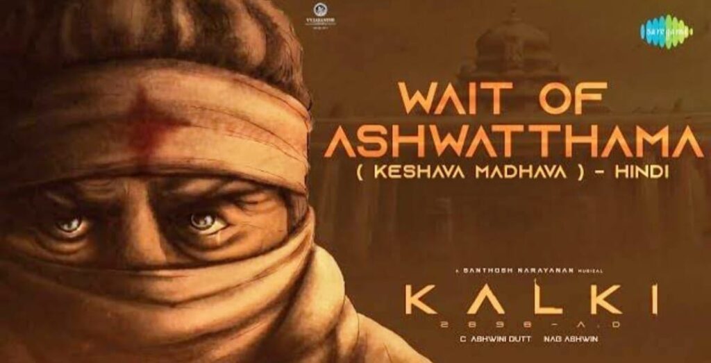 Wait of Ashwatthama (Keshava) Song Lyrics – Amitabh Bachchan | Kalki 2898 AD | Movie (2024)