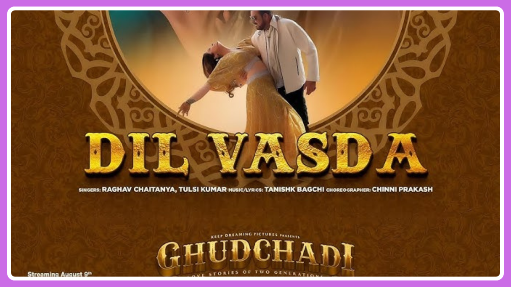 Dil Vasda Song Lyrics - Ghudchadi | Movie (2024)