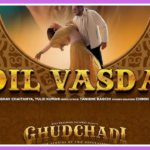 Dil Vasda Song Lyrics - Ghudchadi | Movie (2024)