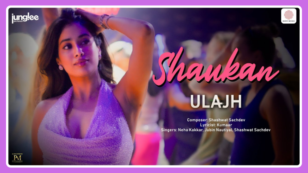 Shaukan Song Lyrics - Neha Kakkar x Jubin Nautiyal x Shashwat Sachdev | Ulajh Movie (2024)