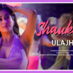 Shaukan Song Lyrics - Neha Kakkar x Jubin Nautiyal x Shashwat Sachdev | Ulajh Movie (2024)