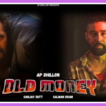 Old Money Song Lyrics - Ap Dhillon ft Salman Khan & Sanjay Dutt | Punjabi Song (2024)