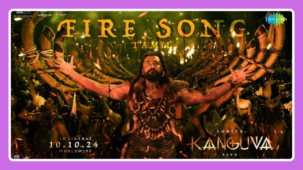 Fire Song Lyrics – Kanguva | Tamil (2024)