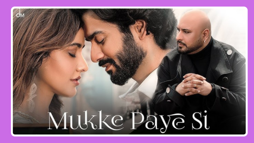 Mukke Paye Si Song Lyrics - B Praak | Punjabi Song (2024)