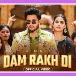 Dam Rakh Di Song Lyrics - R Nait ft Simar Kaur | Punjabi Song (2024)