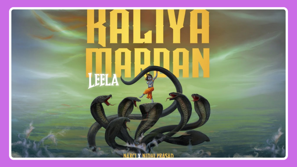 Kaliya Mardan Leela Song Lyrics - Narci & Nidhi Prasad | Bhakti Song (2024)