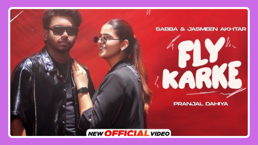 Fly Karke Song Lyrics - Sabba & Jasmeen Akhtar | Punjabi Song (2024)