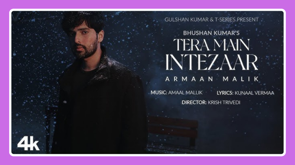 Tera Main Intezaar Song Lyrics – Armaan Malik | Hindi Song (2024)