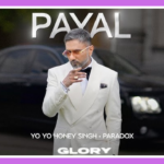 Payal Song Lyrics – Paradox & Yo Yo Honey Singh | Glory (2024)