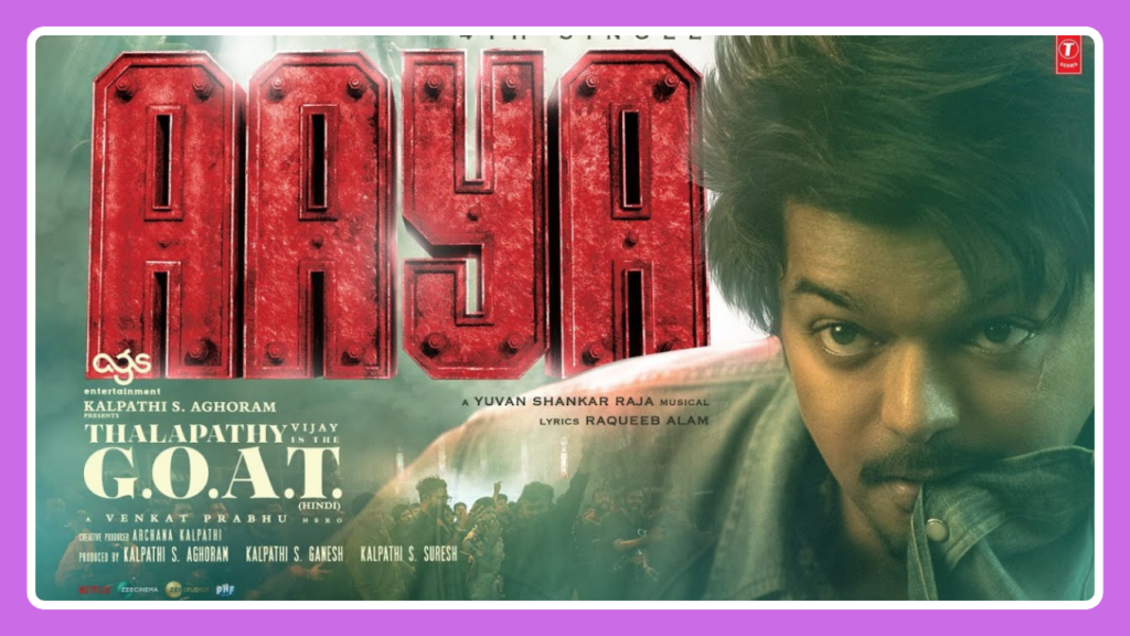 Aaya Song Lyrics - Thalapathy is the G.O.A.T. | Movie (2024)