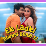 Ek Ladki Bheegi Bhagi Si Song Lyrics - Kahan Shuru Kahan Khatam (2024)