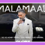 Malamaal Song Lyrics - Yo Yo Honey Singh & Yina Menez | Glory 2024