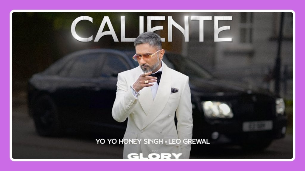 Caliente Song Lyrics - Yo Yo Honey Singh | Glory (2024)