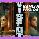 Kamli Naam Piya Da Song Lyrics - Visfot | Movie (2024)