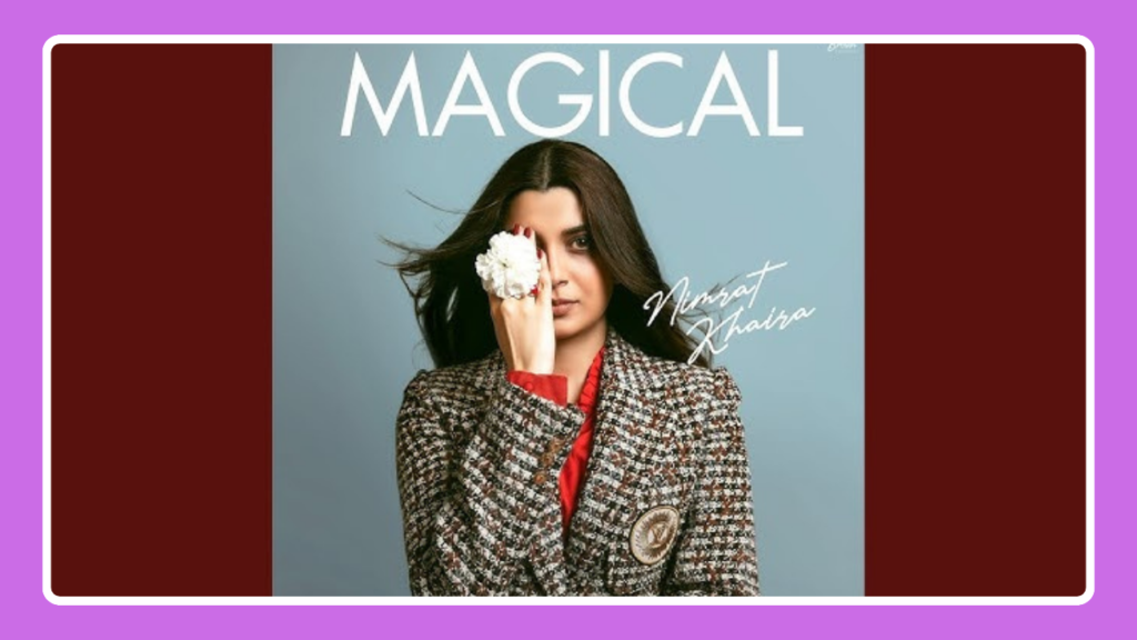 Top Te Song Song Lyrics - Nimrat Khaira | Magical (2024)