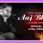 Aaj Bhi 2 Song Lyrics – Vishal Mishra | Hindi Song (2024)