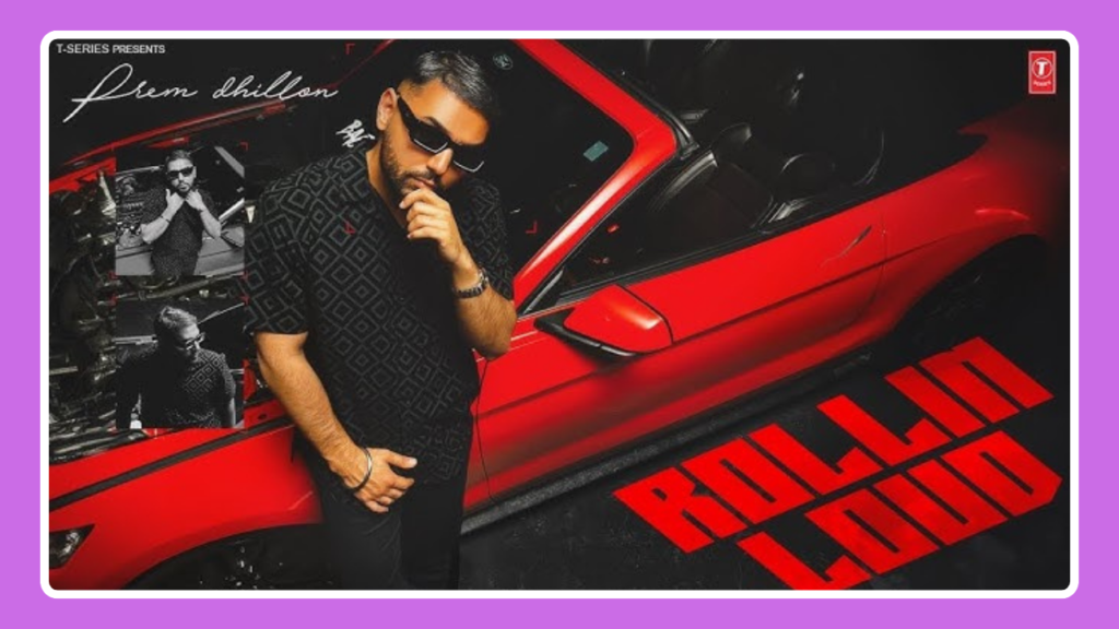 Rollin Loud Song Lyrics – Prem Dhillon | Punjabi Song (2024)