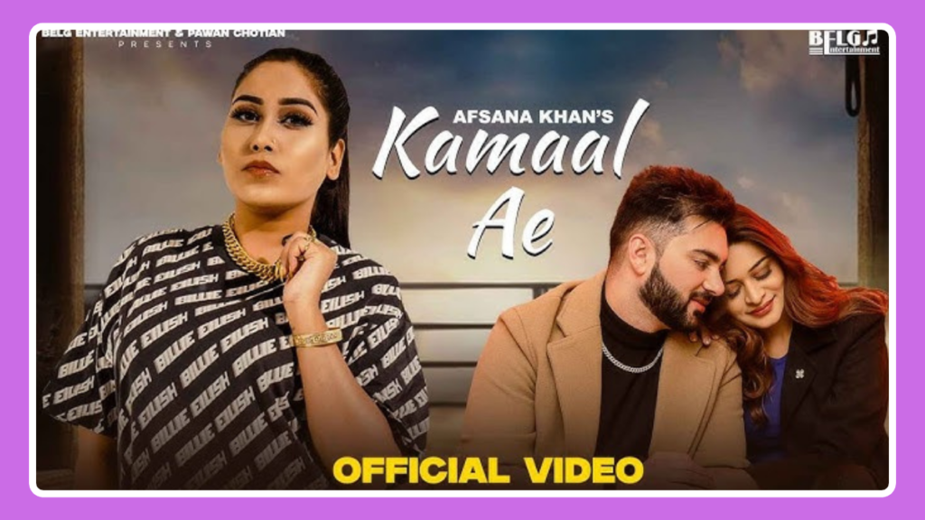 Kamaal Ae Song Lyrics - Afsana Khan | Hindi Song (2024)