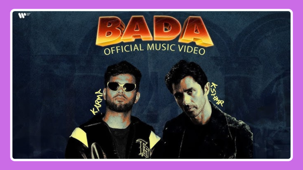 Bada Song Lyrics - Karma & Kshmr | Hindi Song (2024)