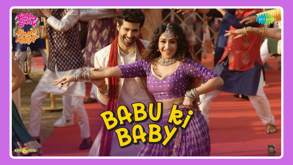 Babu Ki Baby Song Lyrics - Kahan Shuru Kahan Khatam | Movie (2024)