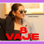 8 Vaje Song Lyrics - Bani Sandhu Ft Dj Flow | Punjabi Song (2024)