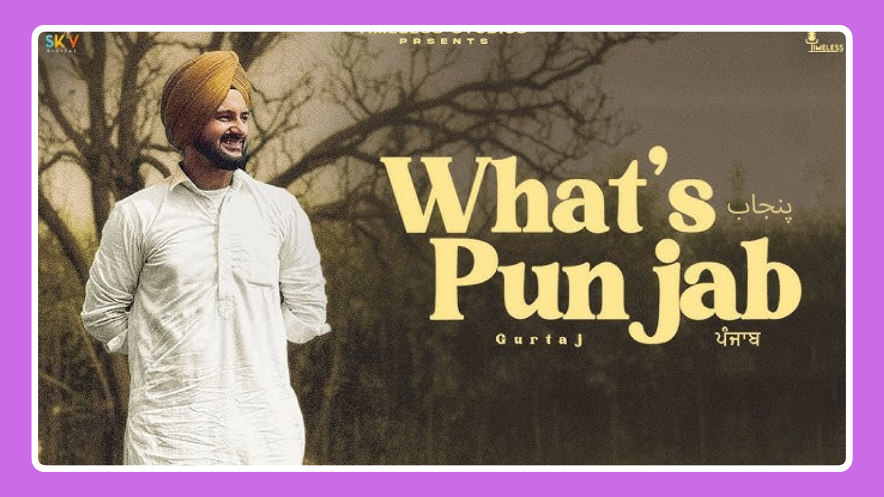 Whats Punjab Song Lyrics - Gurtaj | Punjabi Song (2024)