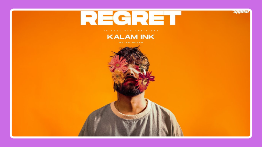 Regret Song Lyrics - Kalam Ink | The Last Mixtape (2024)