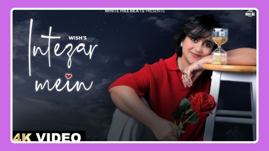 Intezar Mein Song Lyrics - Wish | Hindi Song (2024)