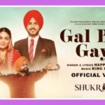 Gal Ban Gayi Song Lyrics - Happy Raikoti | Shukrana (2024)