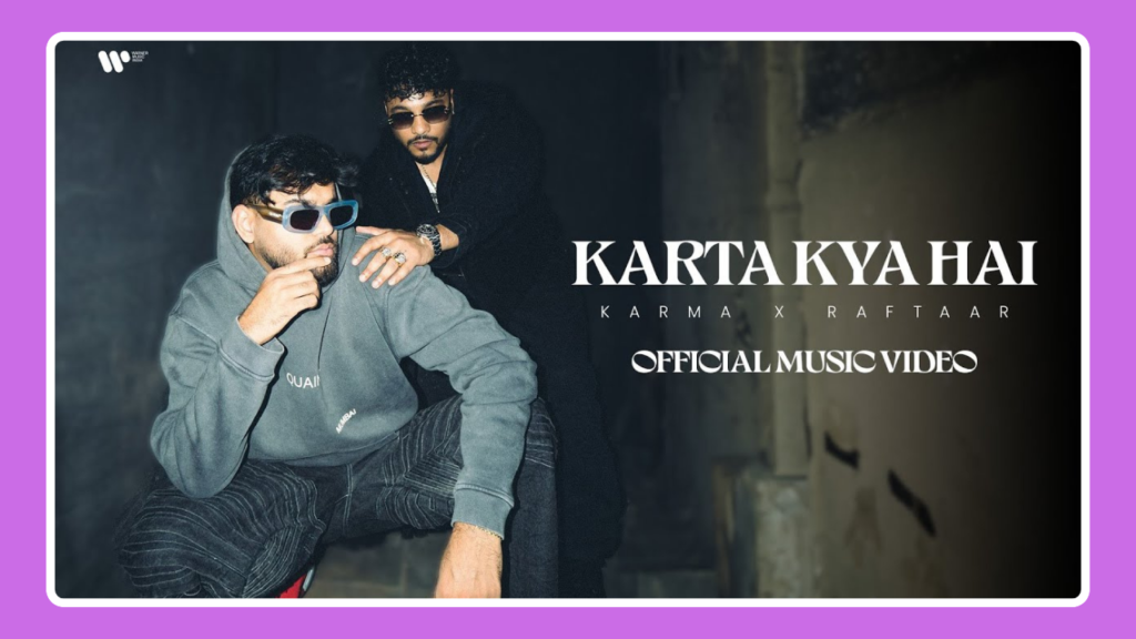 Karta Kya Hai Song Lyrics - Karma & Raftaar | How Much a Rhyme Costs? (2024)