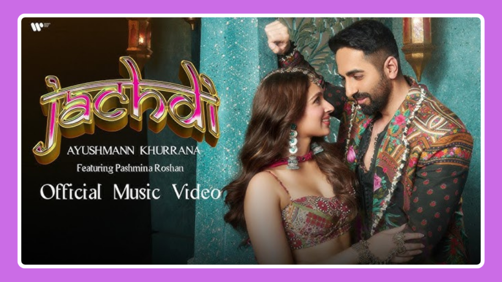 Jachdi Song Lyrics - Ayushmann Khurrana | Hindi Song (2024)