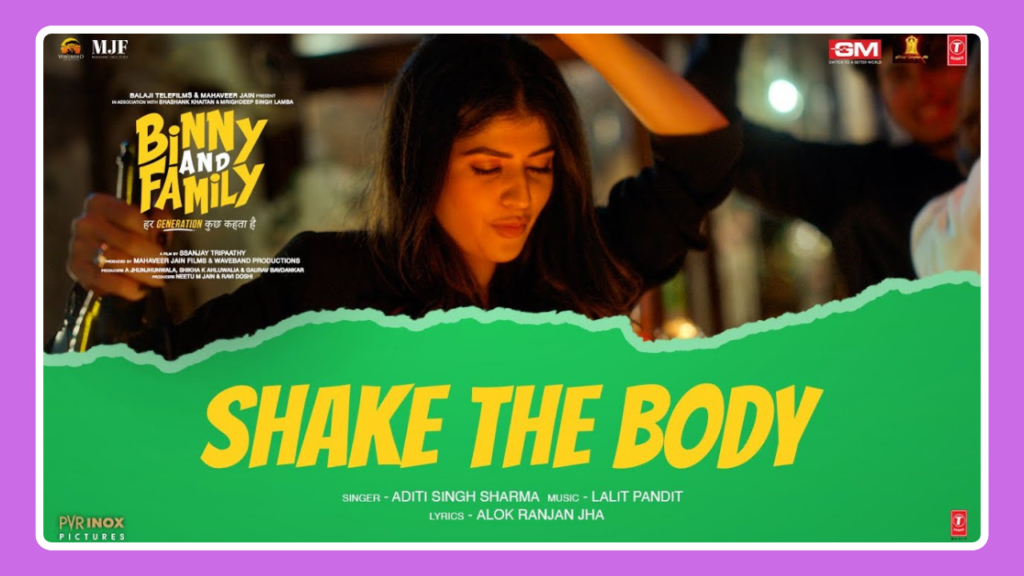 Shake the Body Song Lyrics - Aditi Singh | Binny and Family (2024)