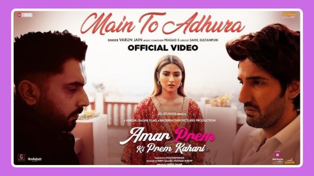 Main To Adhura Song Lyrics - Amar Prem Ki Prem Kahani | Movie (2024)