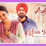 Main Te Oh Song Lyrics - Ardaas Sarbat De Bhale Di | Movie (2024)