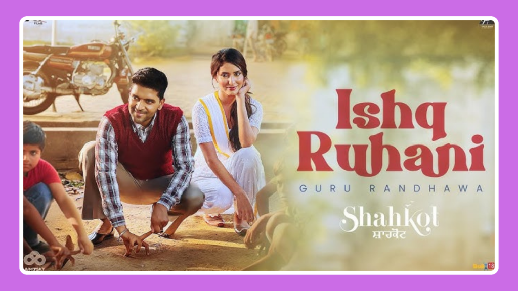 Ishq Ruhani Song Lyrics – Guru Randhawa & JSL Singh | Shahkot (2024)