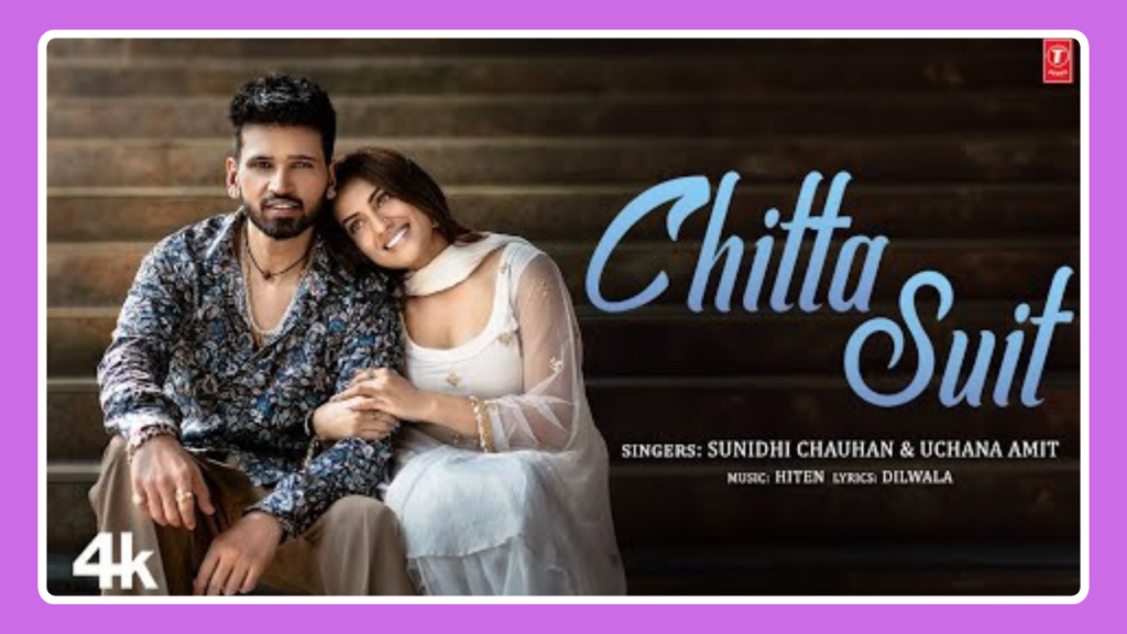 Chitta Suit Song Lyrics - Sunidhi Chauhan & Uchana Amit | Hindi Song (2024)