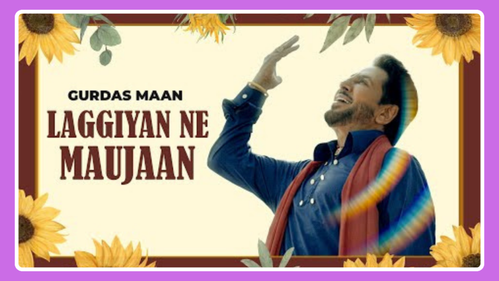 Laggiyan Ne Maujaan Song Lyrics - Gurdas Maan | Punjabi Song (2024)