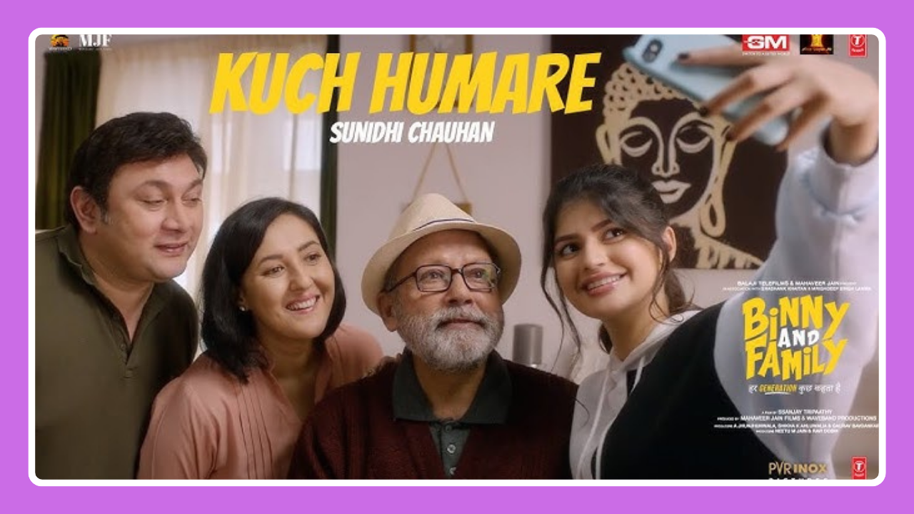 Kuch Humare Song Lyrics - Sunidhi Chauhan | Binny and Family (2024)