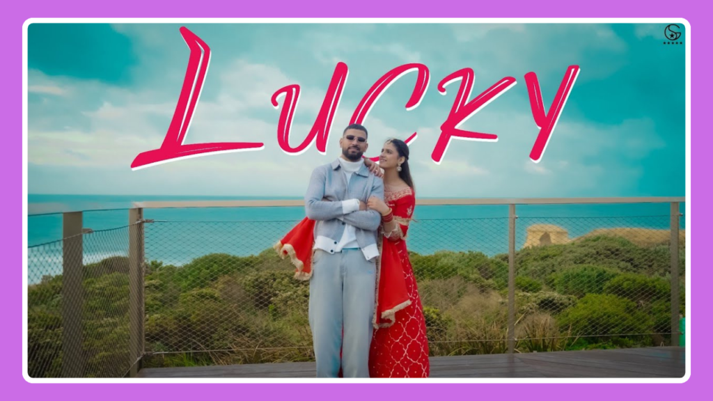 Lucky Song Lyrics - Garry Sandhu ft. Pranjal Dahiya | Punjabi Song (2024)