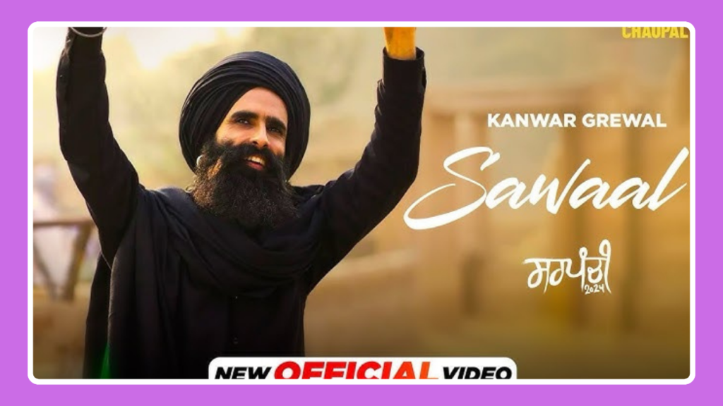 Sawaal Song Lyrics - Kanwar Grewal | Punjabi Song (2024)