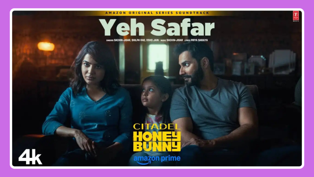 Yeh Safar Song Lyrics - Citadel: Honey Bunny | Movie (2024)