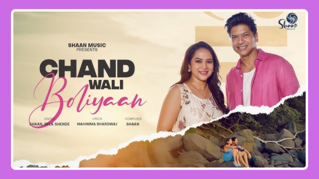 Chand Wali Boliyaan Song Lyrics - Shaan & Bela Shende | Hindi Song (2024)