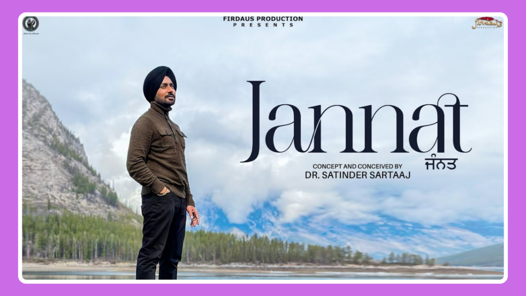 Jannat Song Lyrics - Satinder Sartaaj | Travel Diaries (2024)